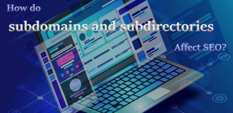 how-do-subdomain-and-subdirectory-affect-seo-min منظور از ساب دامین و ساب فولدر چیست و آنها چگونه بر سئو تاثیر میگذارند؟